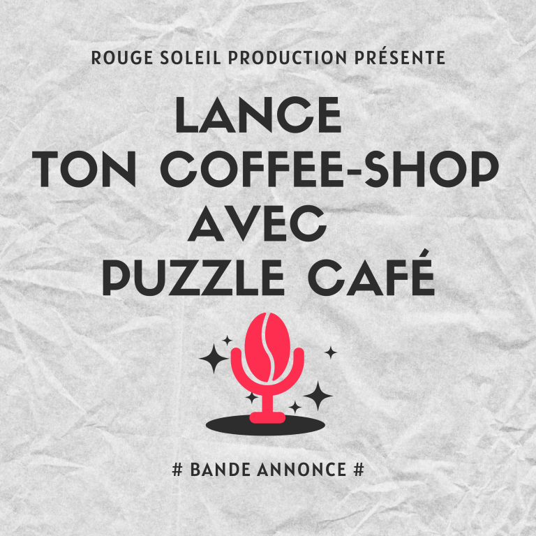 Lire la suite à propos de l’article Lance ton coffee-shop avec Puzzle #1