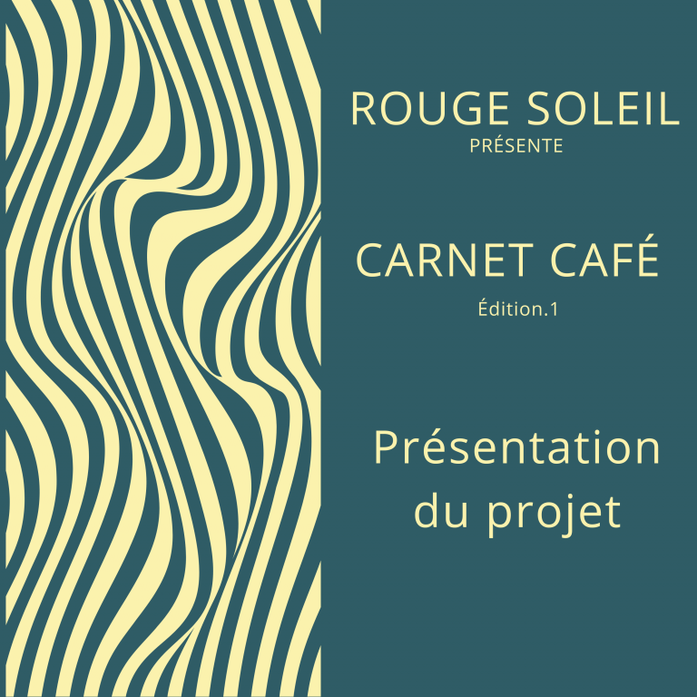 Lire la suite à propos de l’article Le Carnet Café de Rouge Soleil présentation
