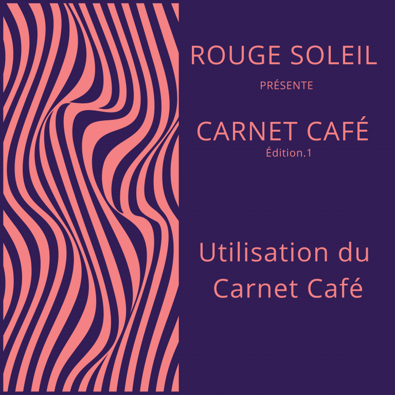 Lire la suite à propos de l’article Utiliser son Carnet Café de Rouge Soleil